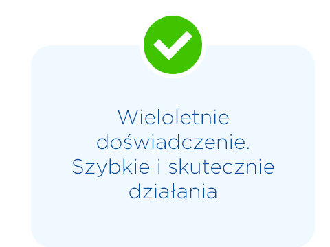 Wieloletnie doświadczenie. Szybkie i skutecznie działania