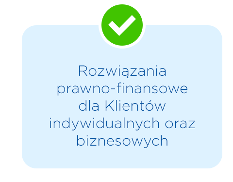 Rozwiązania prawno-finansowe dla Klientów indywidualnych oraz biznesowych