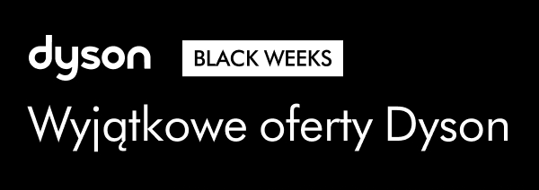 Czarny baner z białym napisem dyson oraz BLACK WEEKS w białym prostokącie. Poniżej znajduje się tekst Wyjątkowe oferty Dyson.